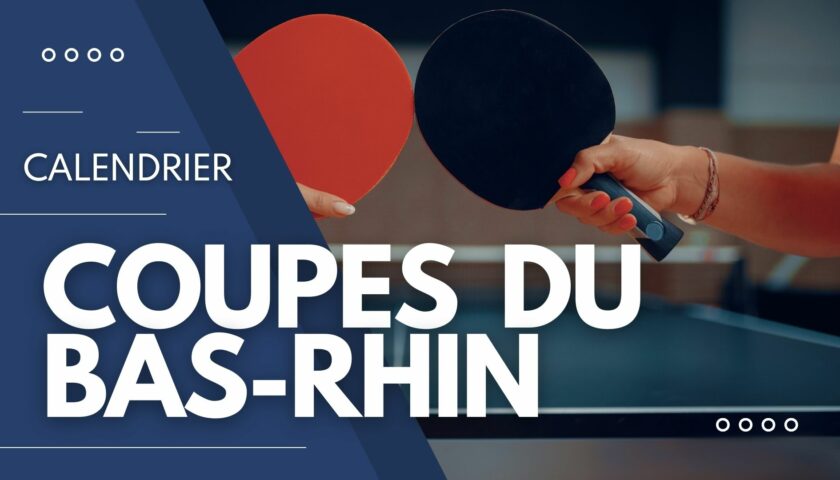 CD67TT - Coupes du Bas-Rhin 24-25 - Calendrier